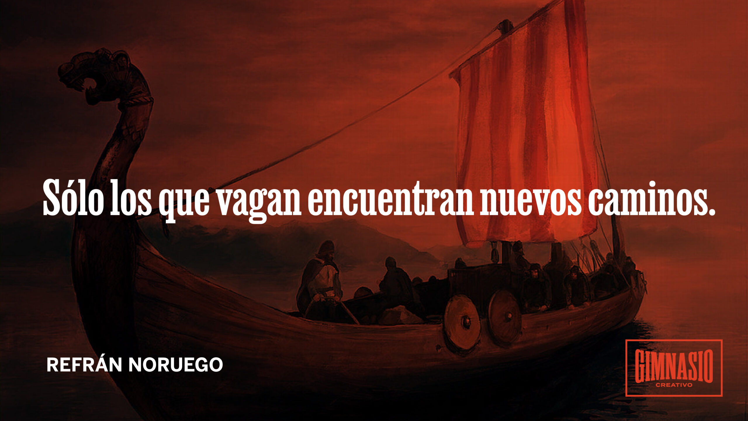 Sólo los que vagan encuentran nuevos caminos. Refrán noruego