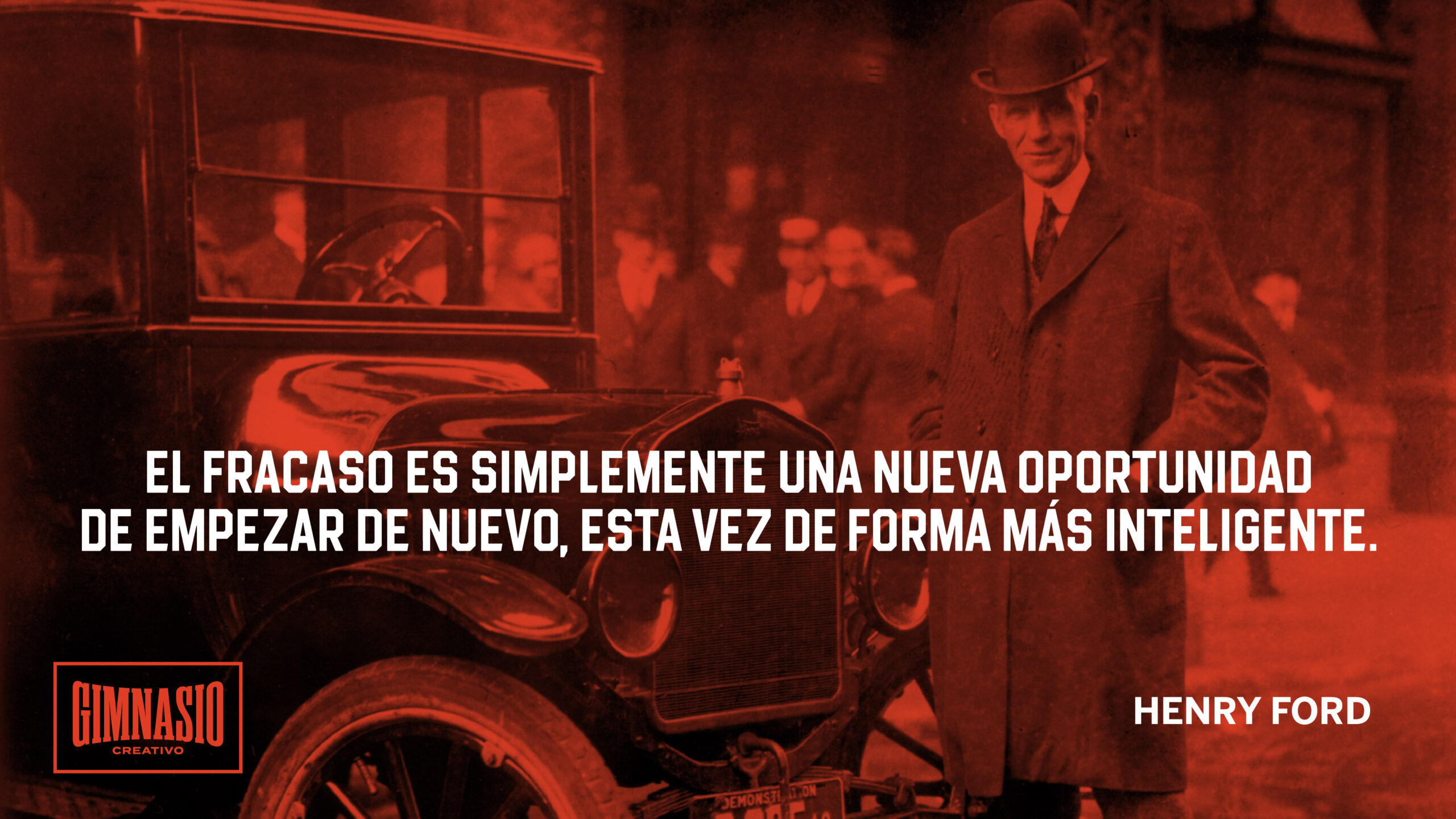 El fracaso es simplemente una nueva oportunidad de empezar de nuevo, esta vez de forma más inteligente. Henry Ford